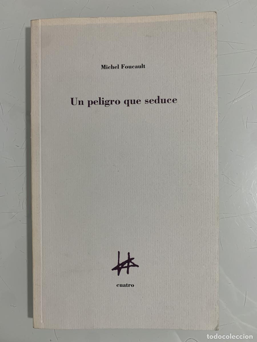 Libros: UN PELIGRO QUE SEDUCE - Michel Foucault - Foto 1