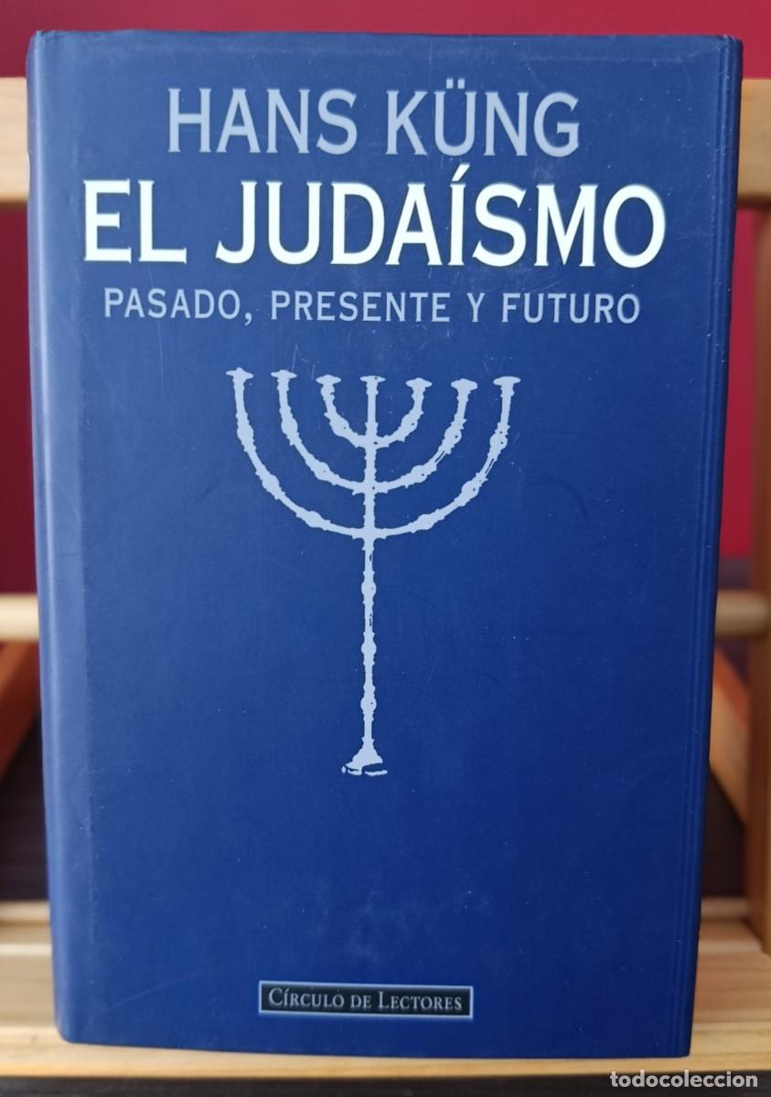 Libros: EL JUDAISMO . Hans K&uuml;ng ( CIRCULO DE LECTORES ) - Foto 1