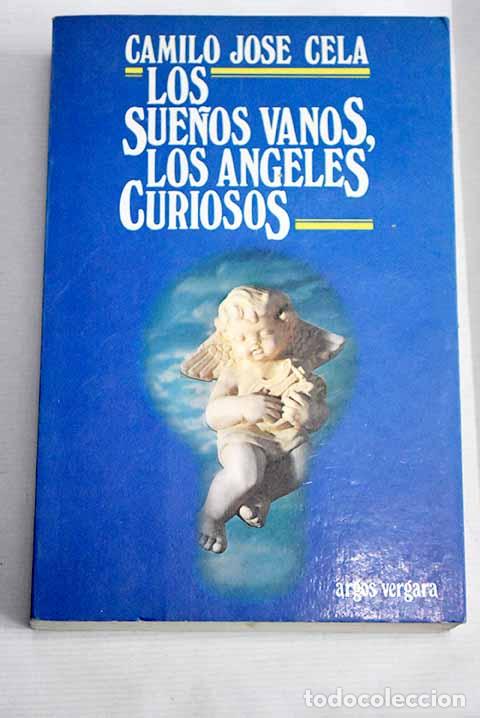 Libros: Los sue&ntilde;os vanos, los &aacute;ngeles curiosos.- Cela, Camilo Jos&eacute; - Foto 1
