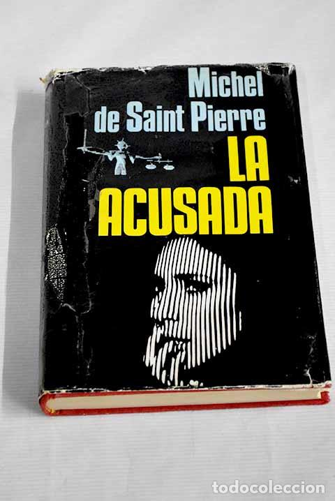 Libros: La acusada: Saint Pierre, Michel de.- Saint Pierre, Michel de - Foto 1