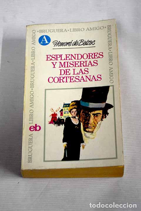 Libros: Esplendores y miserias de las cortesanas.- Balzac, Honor&eacute; de - Foto 1