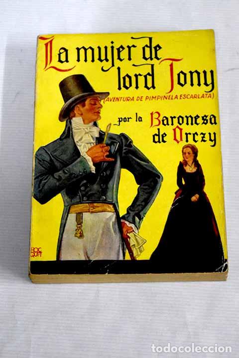 Libros: La mujer de Lord Tony.- Baronesa de Orczy - Foto 1