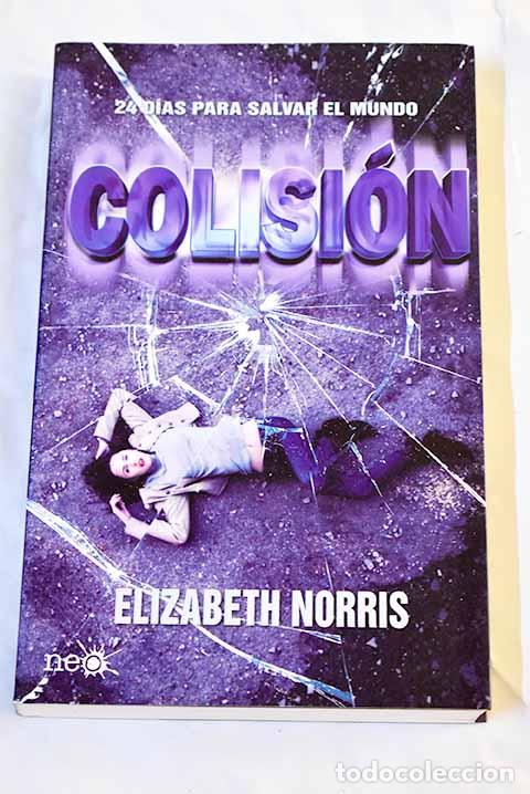 Libros: Colisi&oacute;n: Norris, Elizabeth.- Norris, Elizabeth - Foto 1