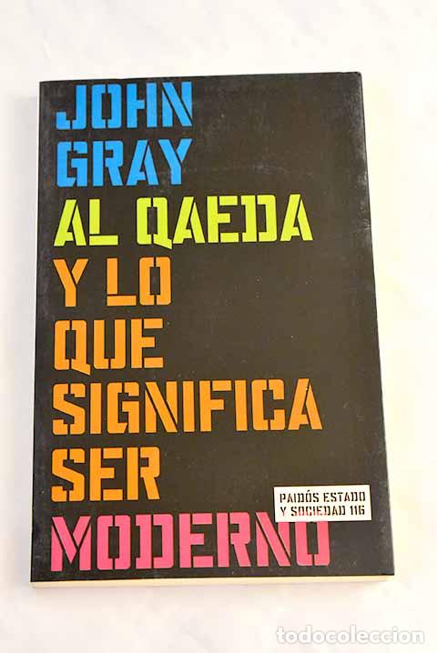 Libros: Al Qaeda y lo que significa ser moderno.- Gray, John - Foto 1