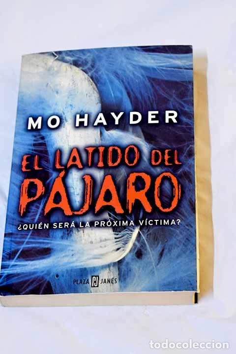 Libros: El latido del p&aacute;jaro.- Hayder, Mo - Foto 1