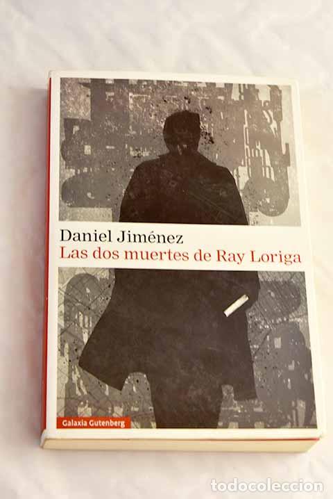Libros: Las dos muertes de Ray Loriga.- Jim&eacute;nez, Daniel - Foto 1