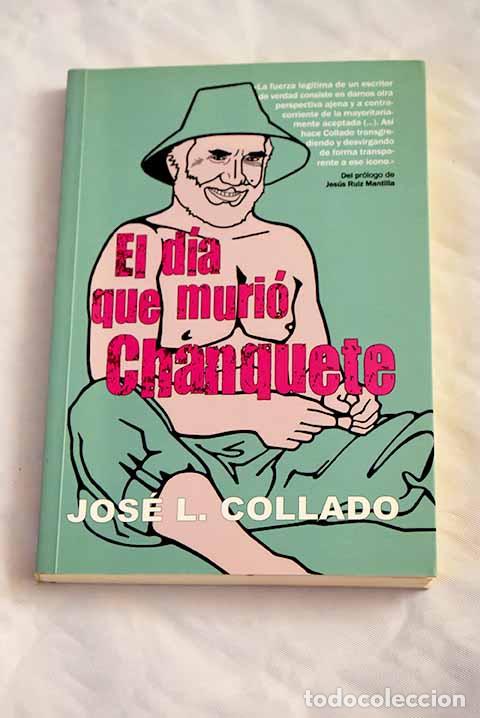 Libros: El d&iacute;a que muri&oacute; Chanquete.- Collado, Jos&eacute; L. - Foto 1