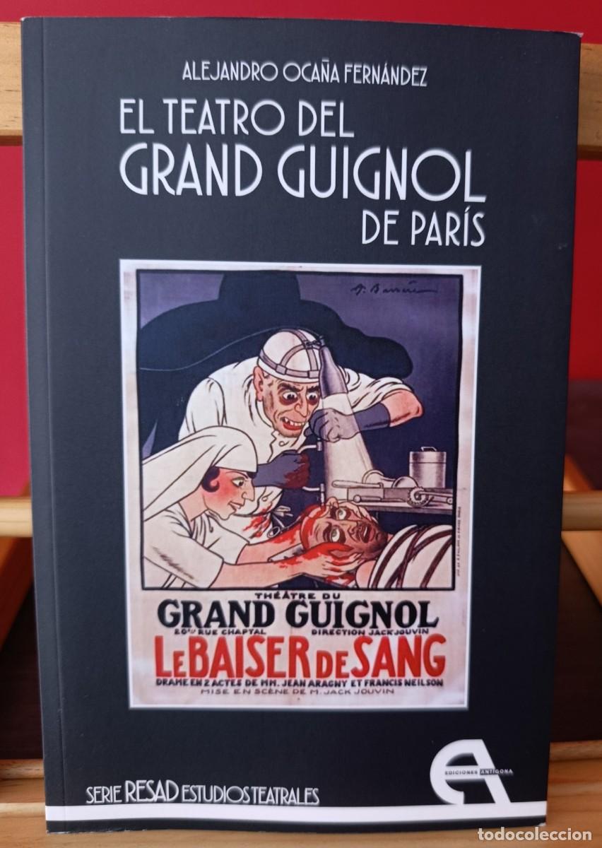 Libros: El teatro del Grand Guignol de Par&iacute;s - Oca&ntilde;a Fern&aacute;ndez, Alejandro - con salvapaginas