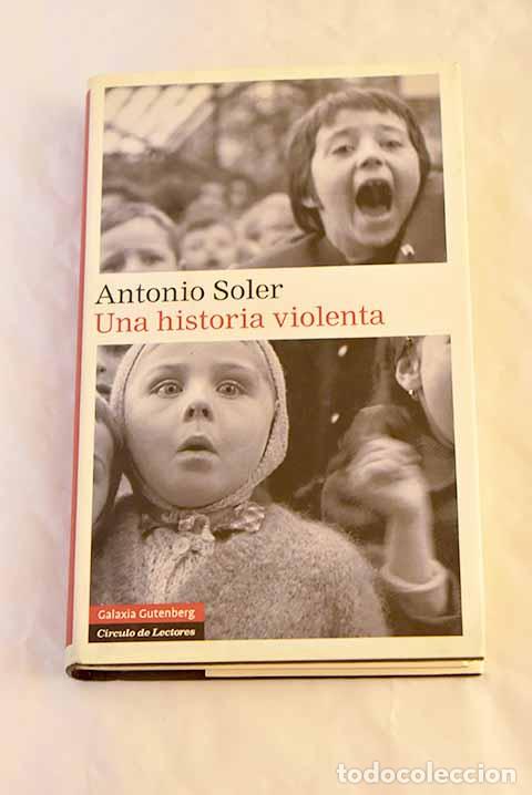 Libros: Una historia violenta.- Soler, Antonio - Foto 1