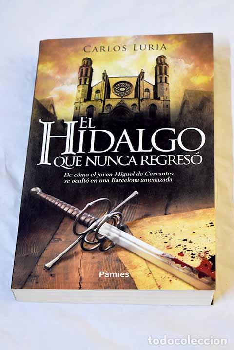 Libros: El hidalgo que nunca regres&oacute;.- Luria, Carlos - Foto 1