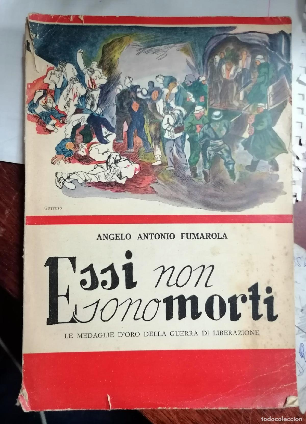 B&uuml;cher: Angelo Antonio Fumarola - ESSI NON SONO MORTI. le Medaglie D oro Della guerra Di Liberazione