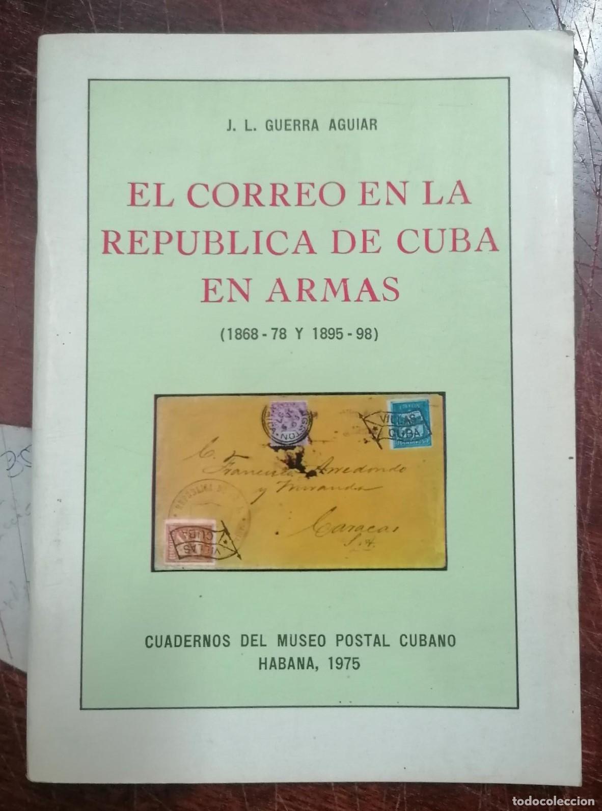 B&uuml;cher: J. L. Guerra Aguiar - EL CORREO EN LA REPUBLICA DE CUBA EN ARMAS