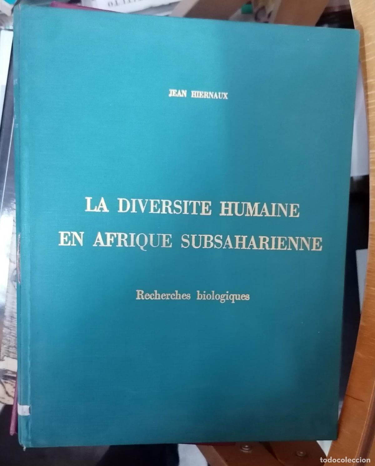 B&uuml;cher: Jean Hiernaux - LA DIVERSITE HUMAINE EN AFRIQUE SUBSAHARIENNE. Recherches Biologiques. Etudes Ethnol