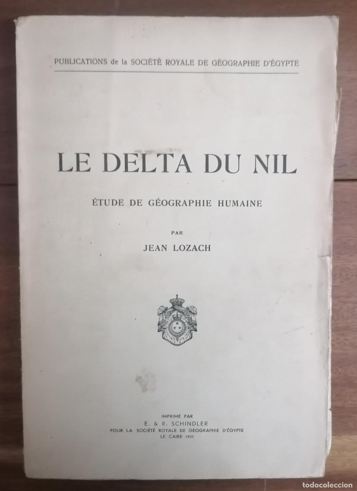 B&uuml;cher: Jean Lozach - LE DELTA DU NIL. etude de geographie Humaine