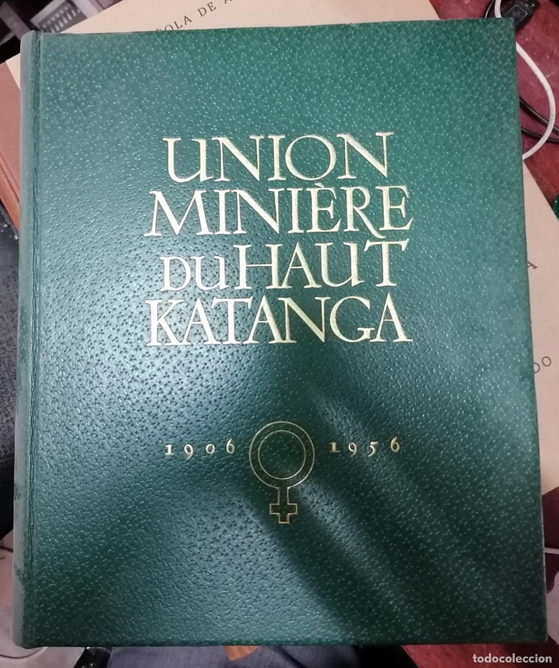 Livres: UNION MINIERE DU HAUT KATANGA 1906 - 1956