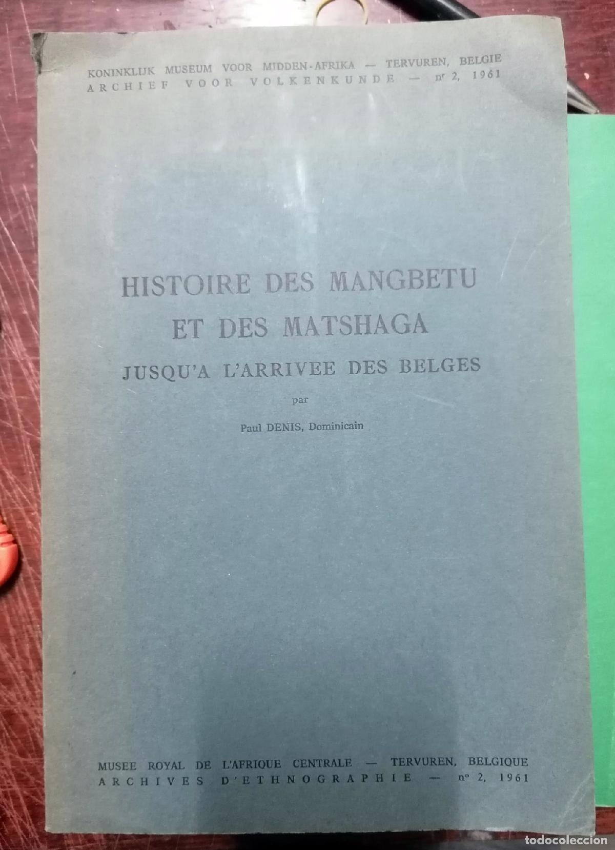 B&uuml;cher: Paul Denis Dominicain - HISTOIRE DES MANGBETU ET DES MATSHAGA Jusqu a L arrivee Des Belges