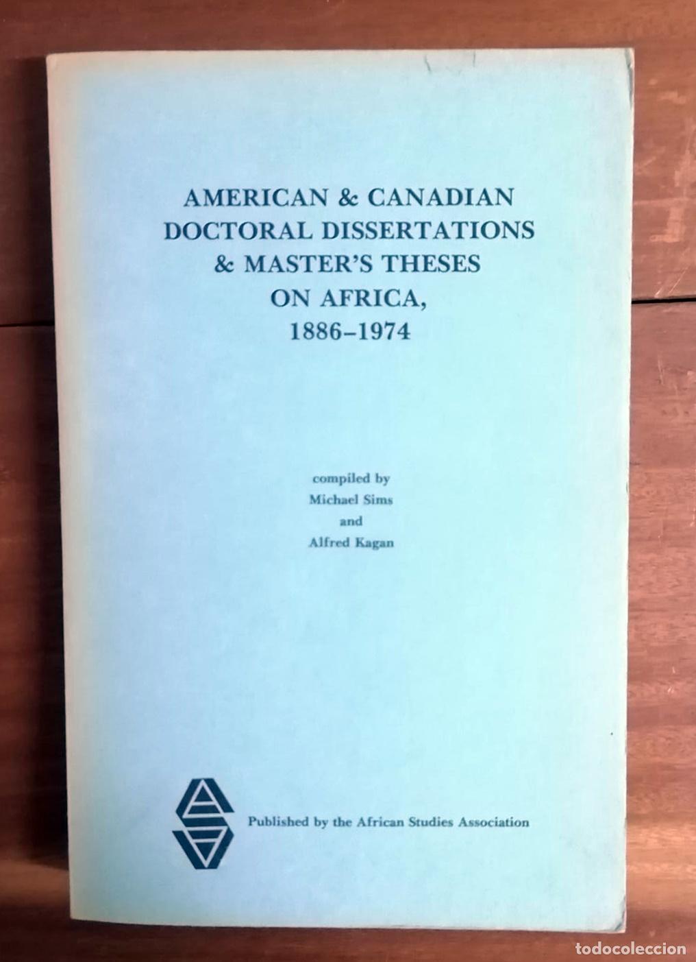 Libros: Compiled By Michael Sims and Alfred Kagan - American & Canadian Doctoral Dissertations & Master's Th