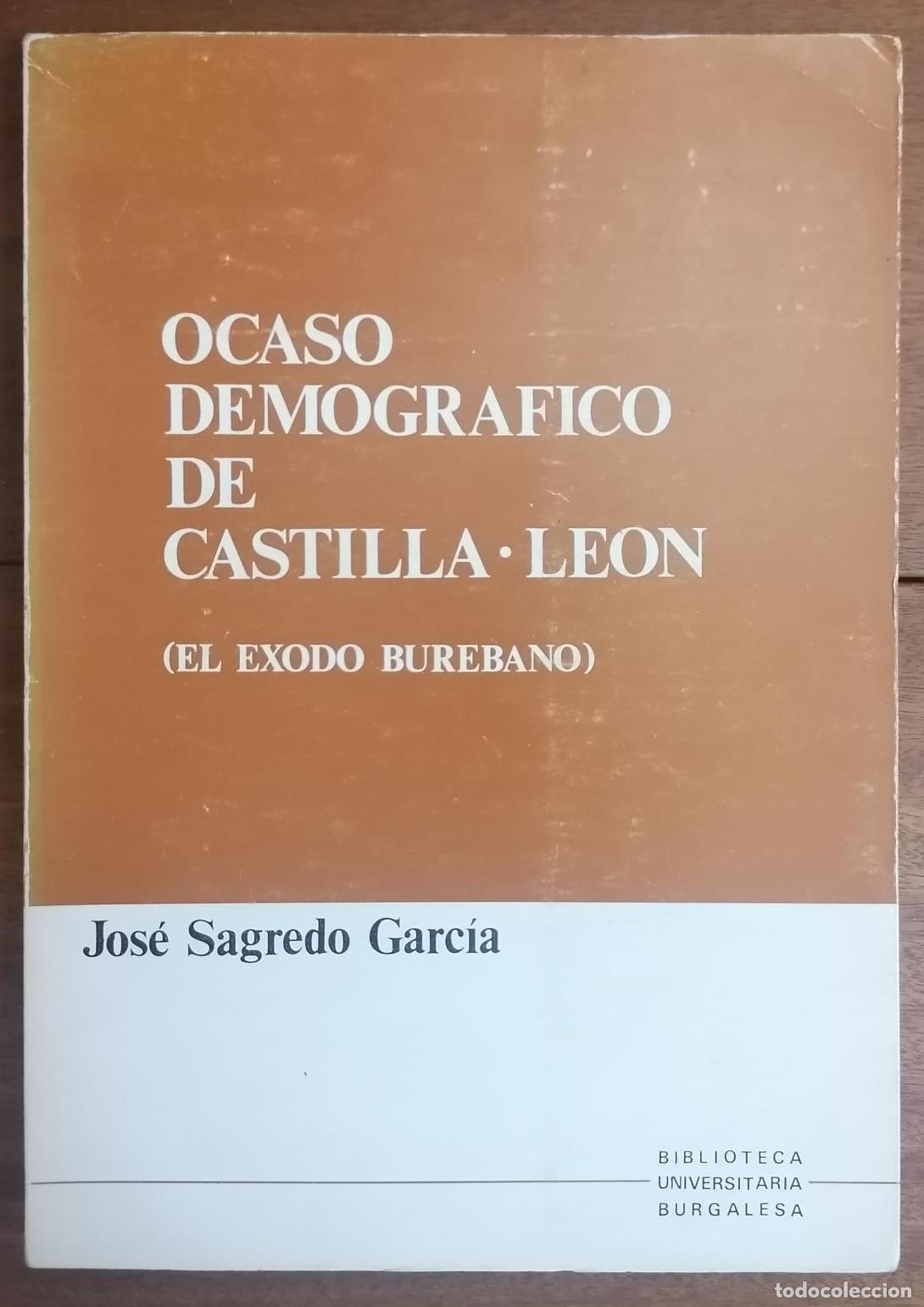 books: Jos&eacute; Sagredo Grac&iacute;a - OCASO DEMOGRAFICO DE CASTILLA LEON. El &Eacute;xodo Burebano