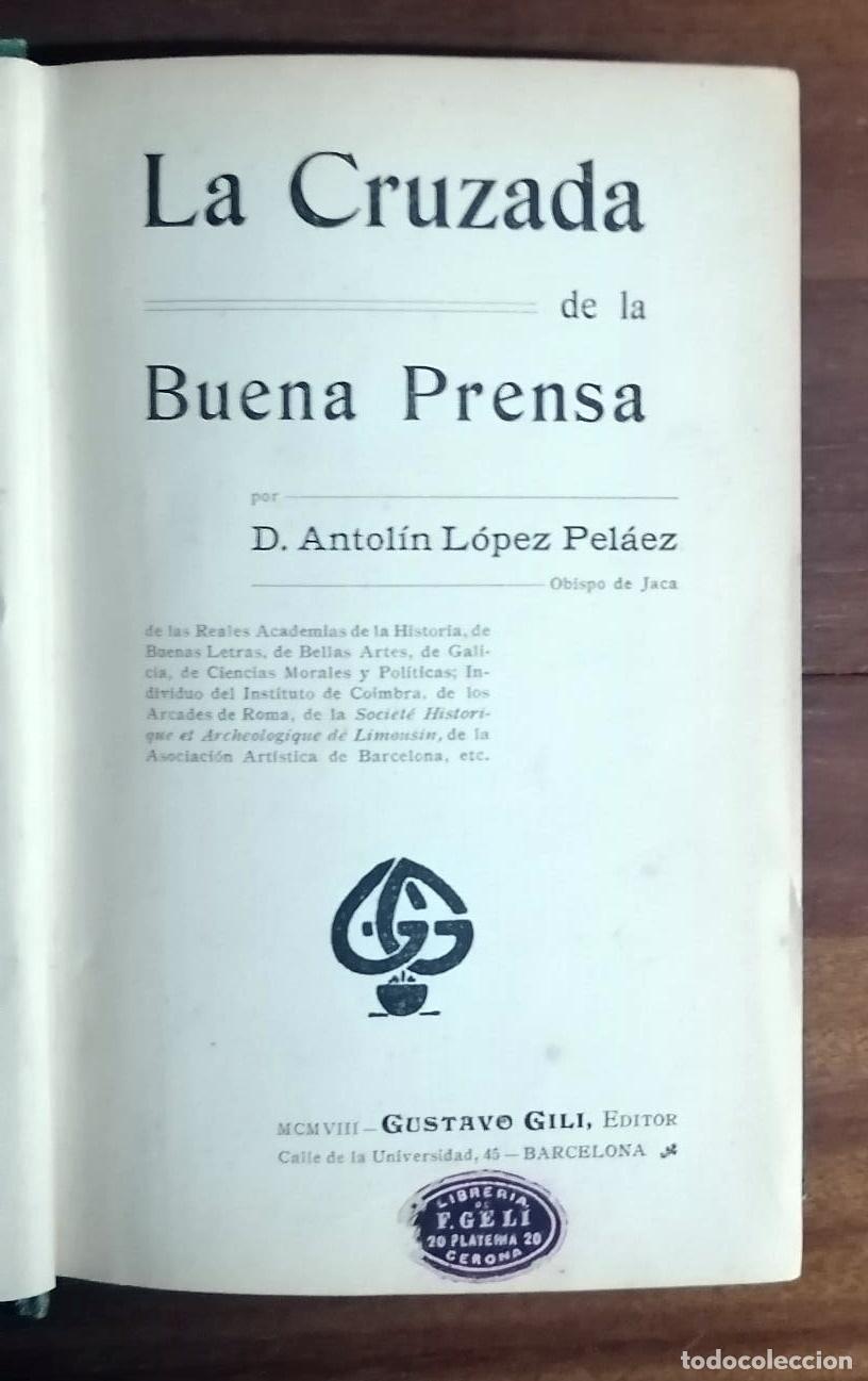 Libros: Antol&iacute;n L&oacute;pez Pel&aacute;ez - LA CRUZADA DE LA BUENA PRENSA - Foto 3