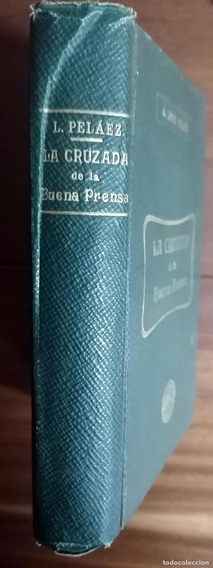 Libros: Antol&iacute;n L&oacute;pez Pel&aacute;ez - LA CRUZADA DE LA BUENA PRENSA - Foto 1