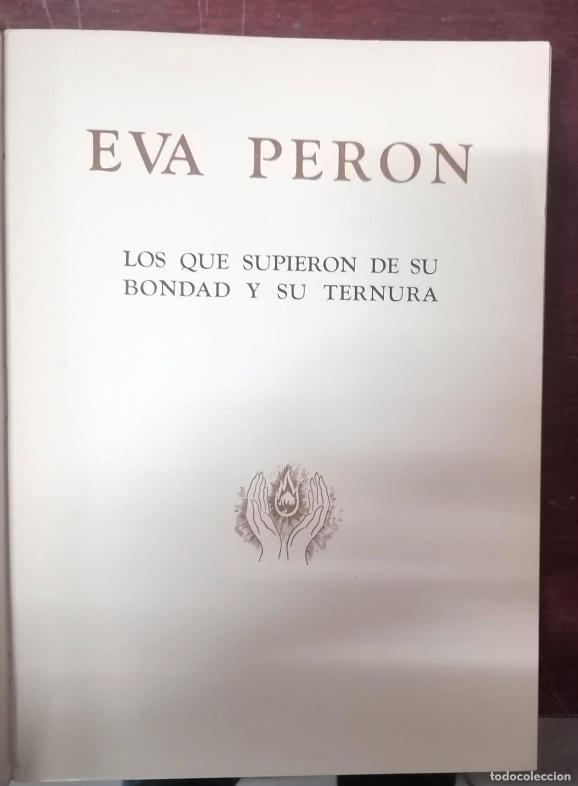 Libros: EVA PERON. LOS QUE SUPIERON DE SU BONDAD Y SU TERNURA - Foto 2