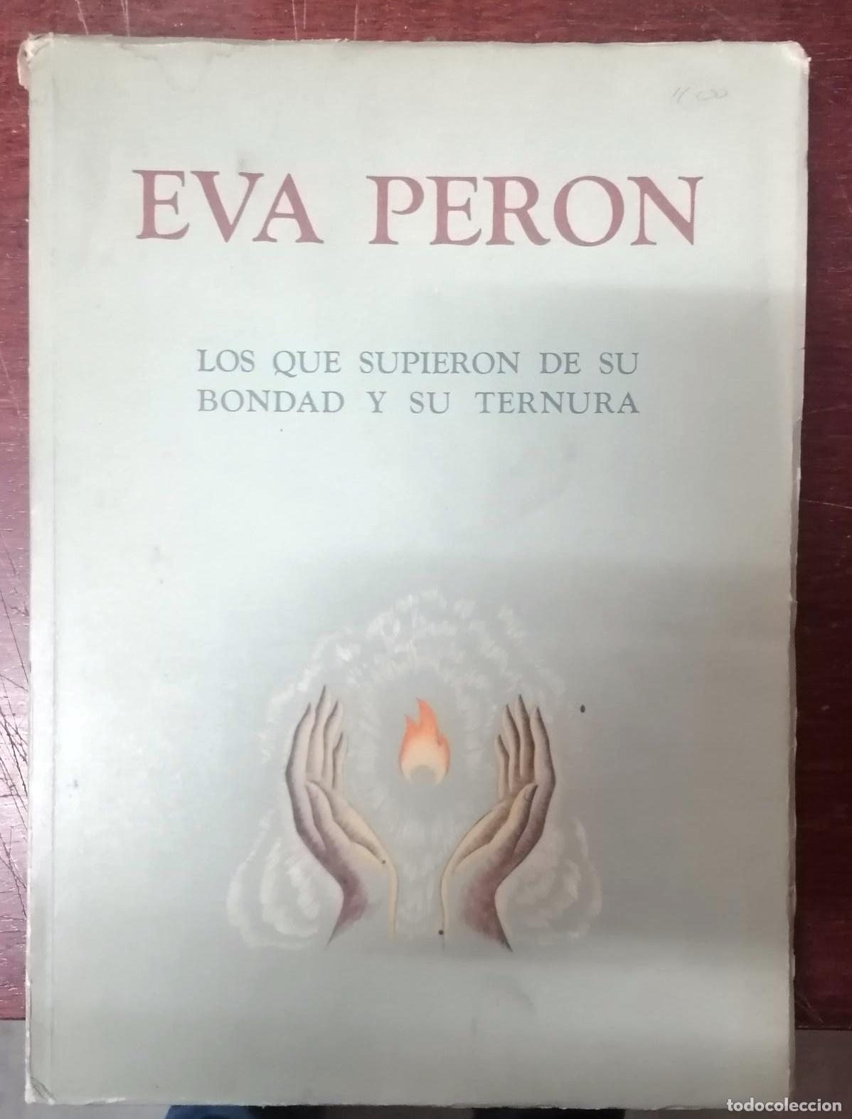 Libros: EVA PERON. LOS QUE SUPIERON DE SU BONDAD Y SU TERNURA - Foto 1