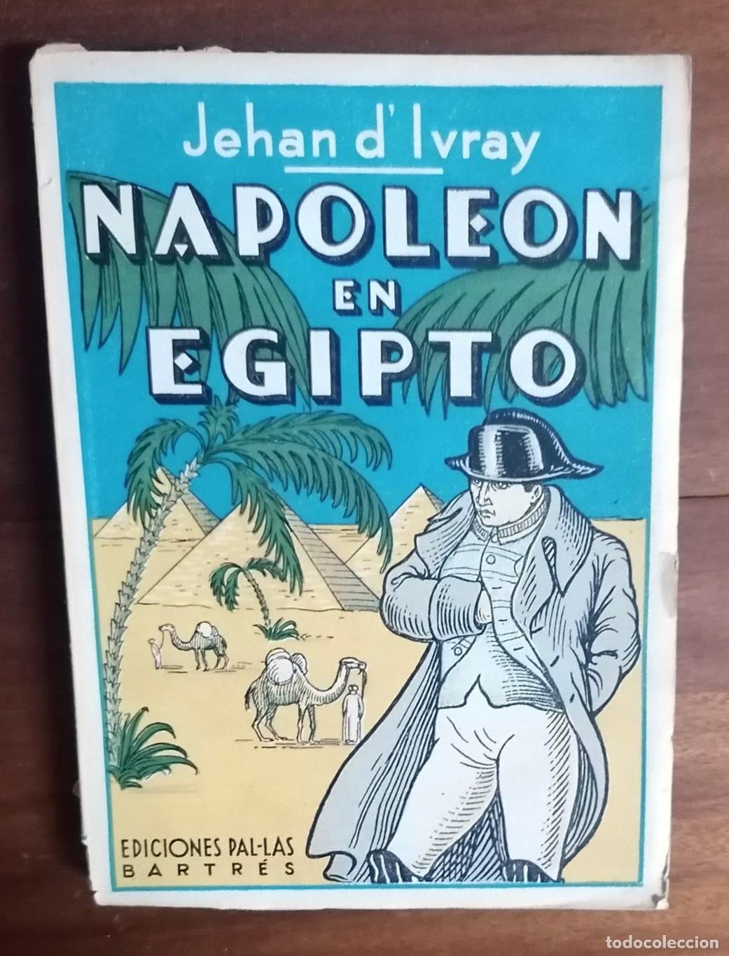Libros: Jehan D Ivray - NAPOLE&Oacute;N EN EGIPTO - Foto 3