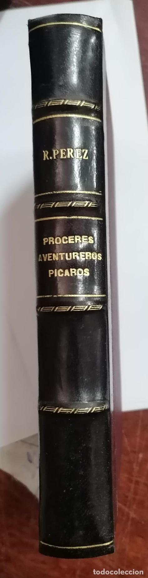 Libros: Rogelio P&eacute;rez Olivares - PR&Oacute;CERES, AVENTUREROS, P&Iacute;CAROS. - Foto 1