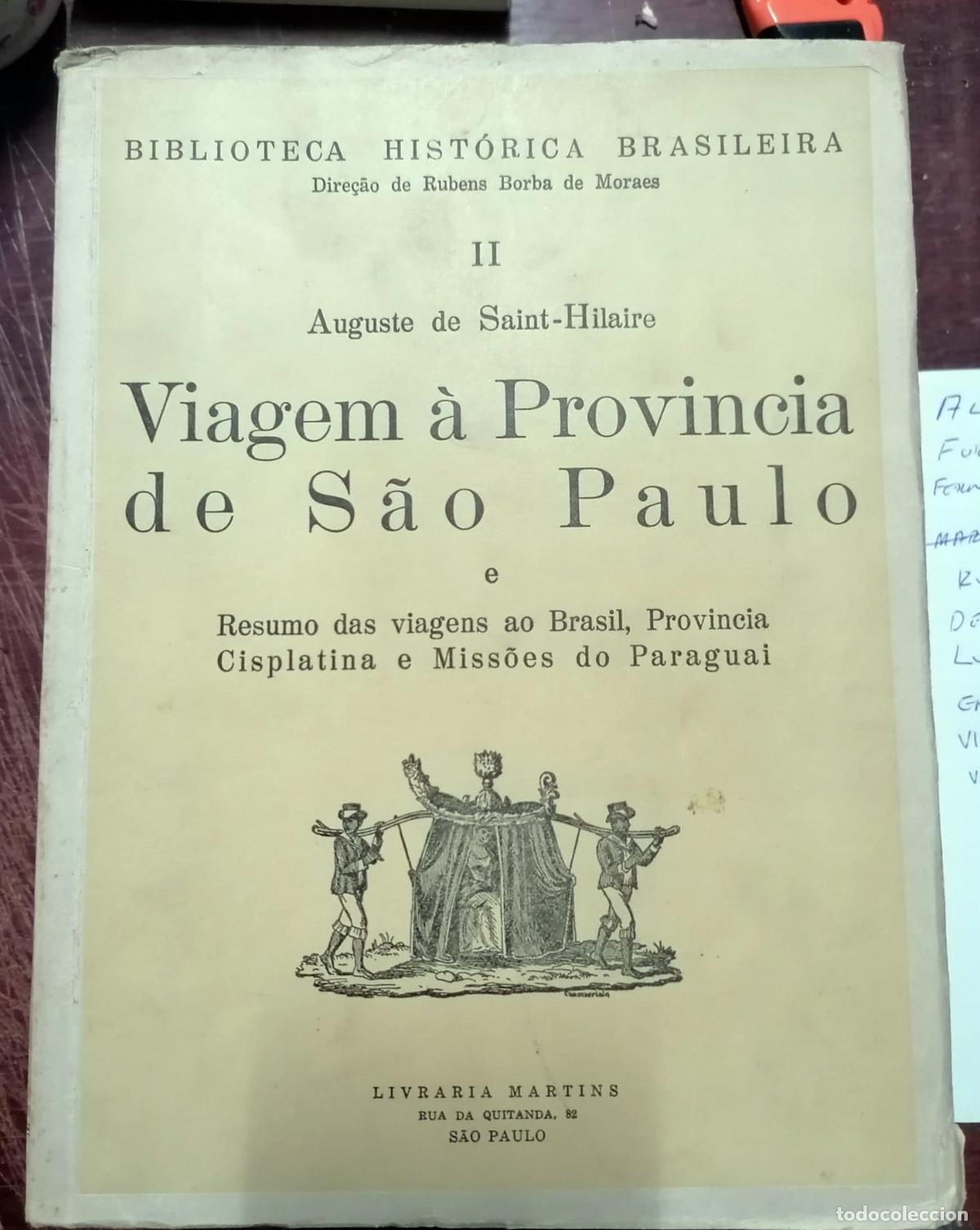 Libri di seconda mano: Auguste de Saint-Hilaire. - VIAGEM &Aacute; PROVINCIA DE SAO PAULO (e Resumo das viagens ao Brasil, Provinc