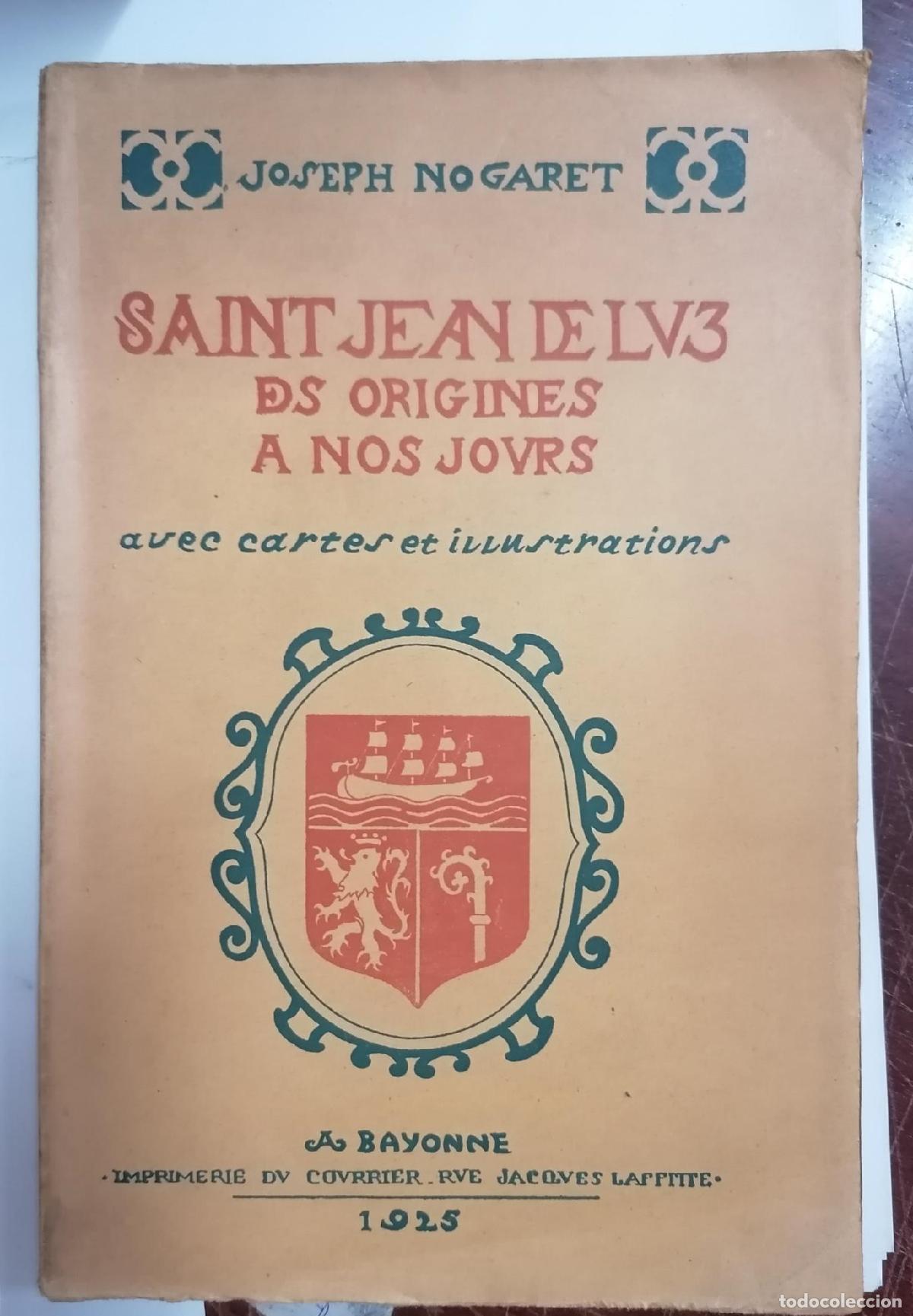 Libri di seconda mano: Joseph Nogaret - SAINT JEAN DE LUZ. des origines a Nos Jours