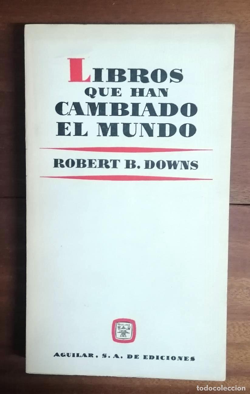 Libros: Robert B. Downs - LIBROS QUE HAN CAMBIADO EL MUNDO - Foto 1