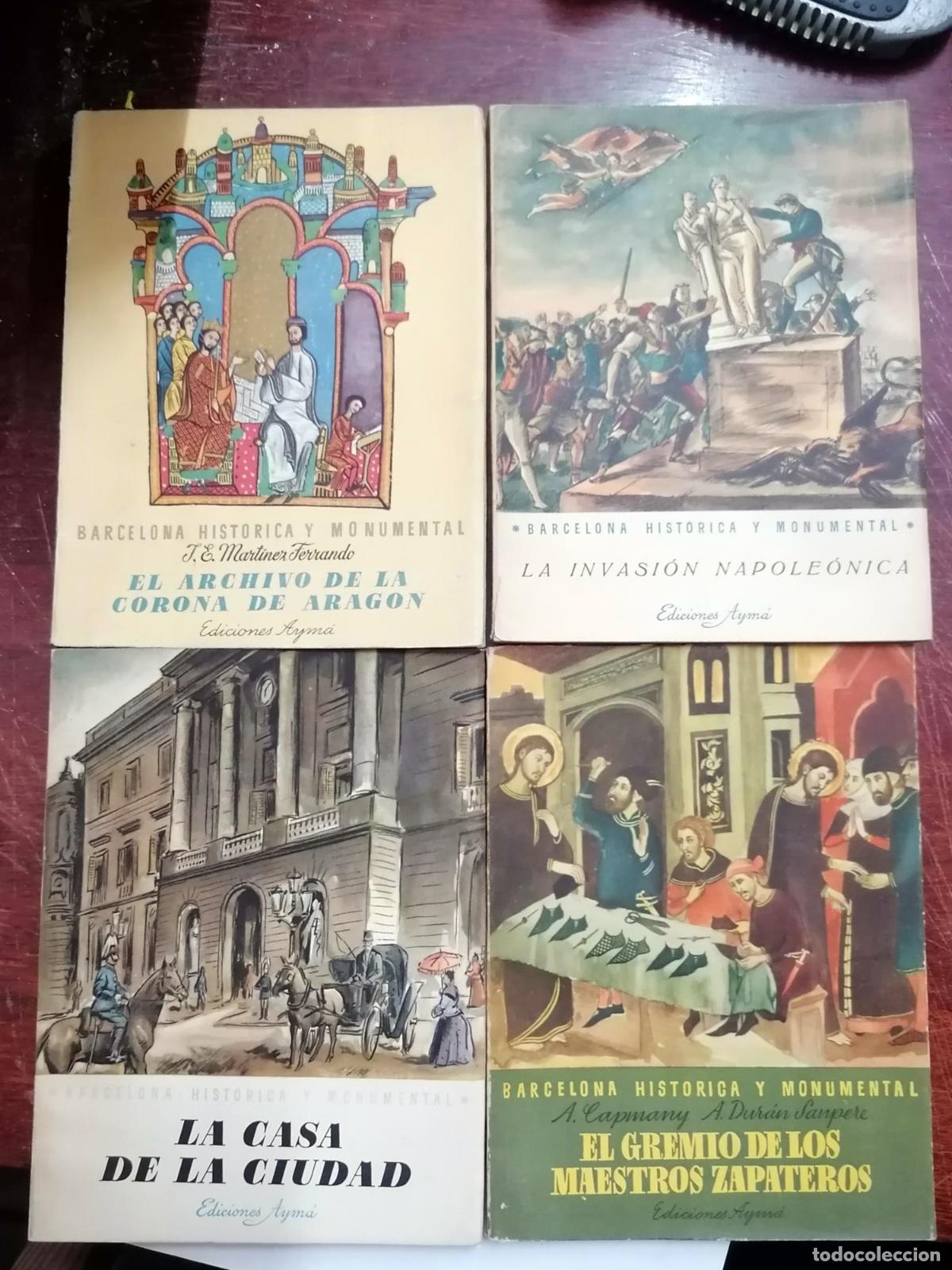 B&uuml;cher: BARCELONA HIST&Oacute;RICA Y MONUMENTAL. El archivo de la corona de Arag&oacute;n /la casa de la Ciudad /el gremio