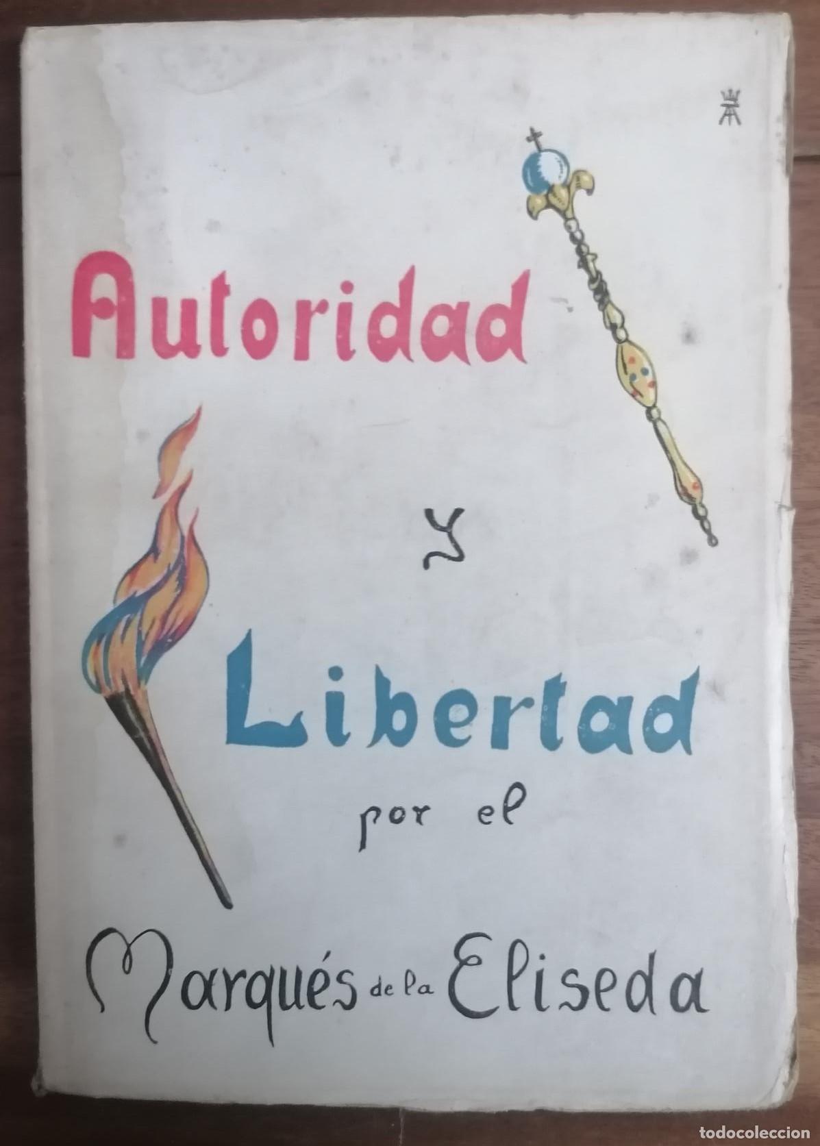 Libros: Marqu&eacute;s de la Eliseda. - AUTORIDAD Y LIBERTAD. - Foto 1