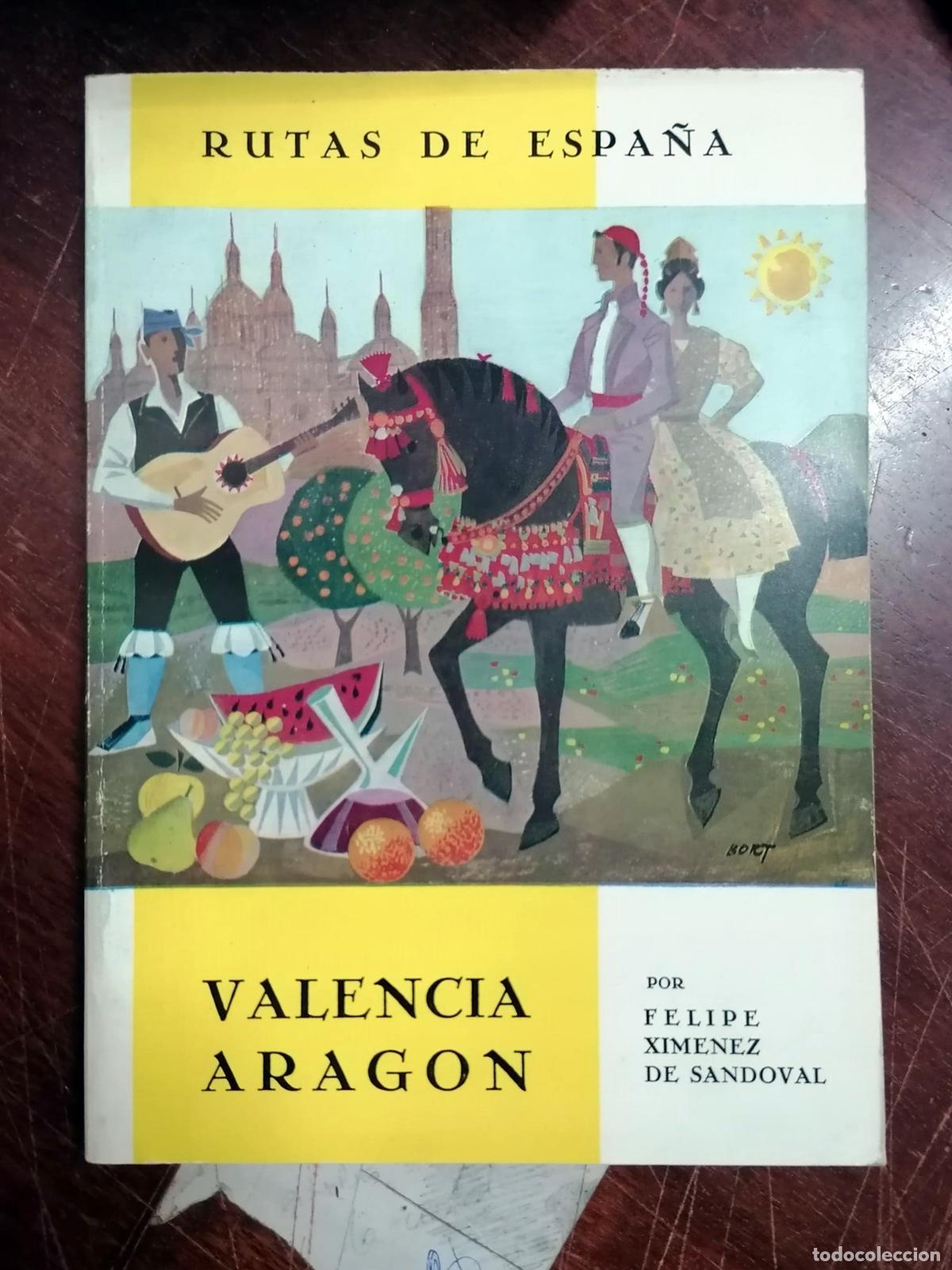 Libros: Felipe Xim&eacute;nez De Sandoval - RUTAS DE ESPA&Ntilde;A (Valencia y Arag&oacute;n) - Foto 1