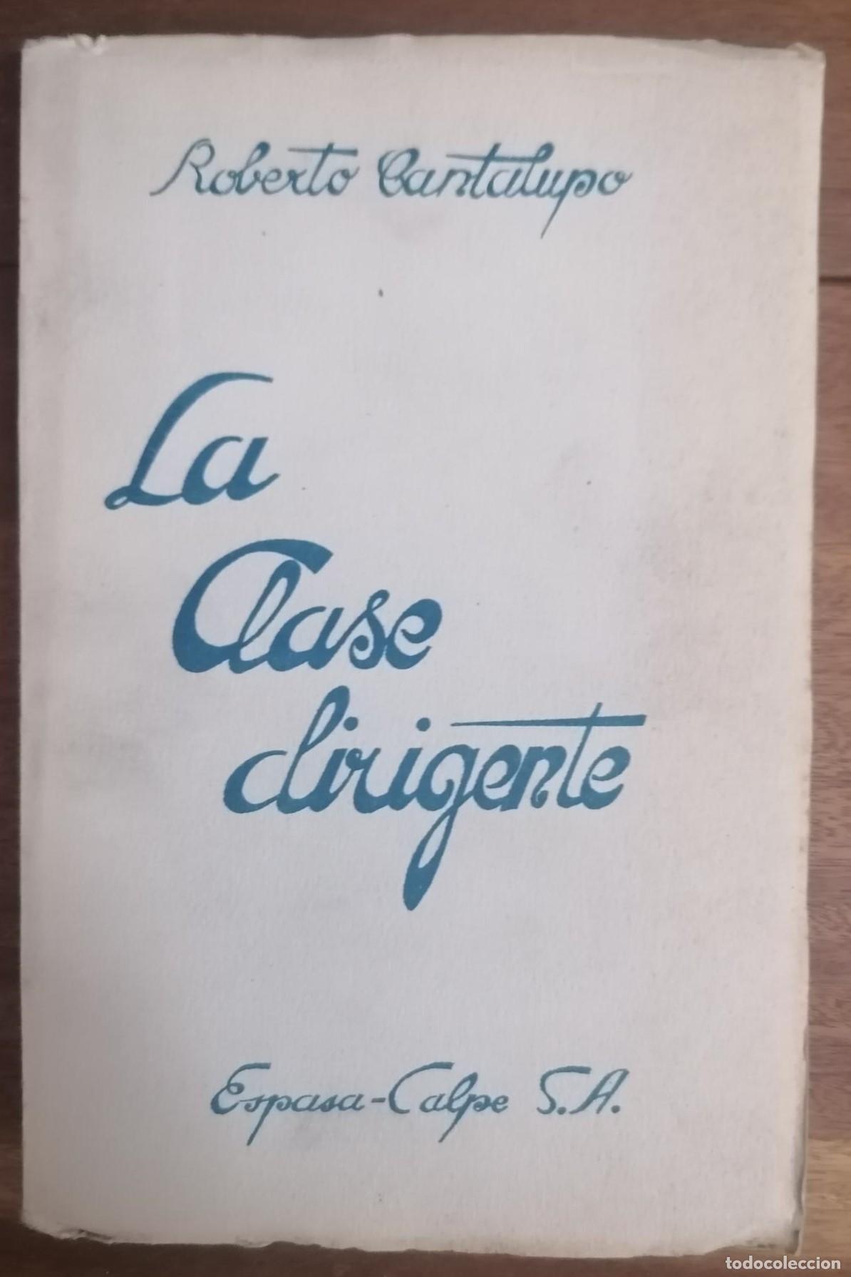 books: Roberto Cantalupo. - LA CLASE DIRIGENTE (Profundo estudio sobre la ideolog&iacute;a del Fascismo y la histo