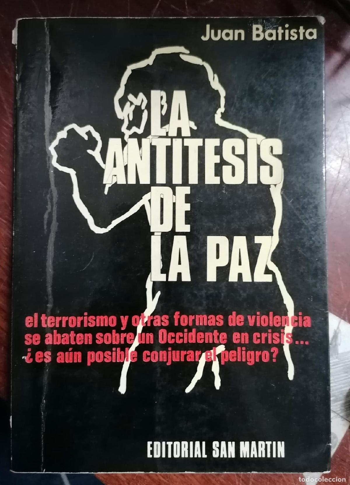 Libri di seconda mano: Juan Batista - LA ANTITESIS DE LA PAZ
