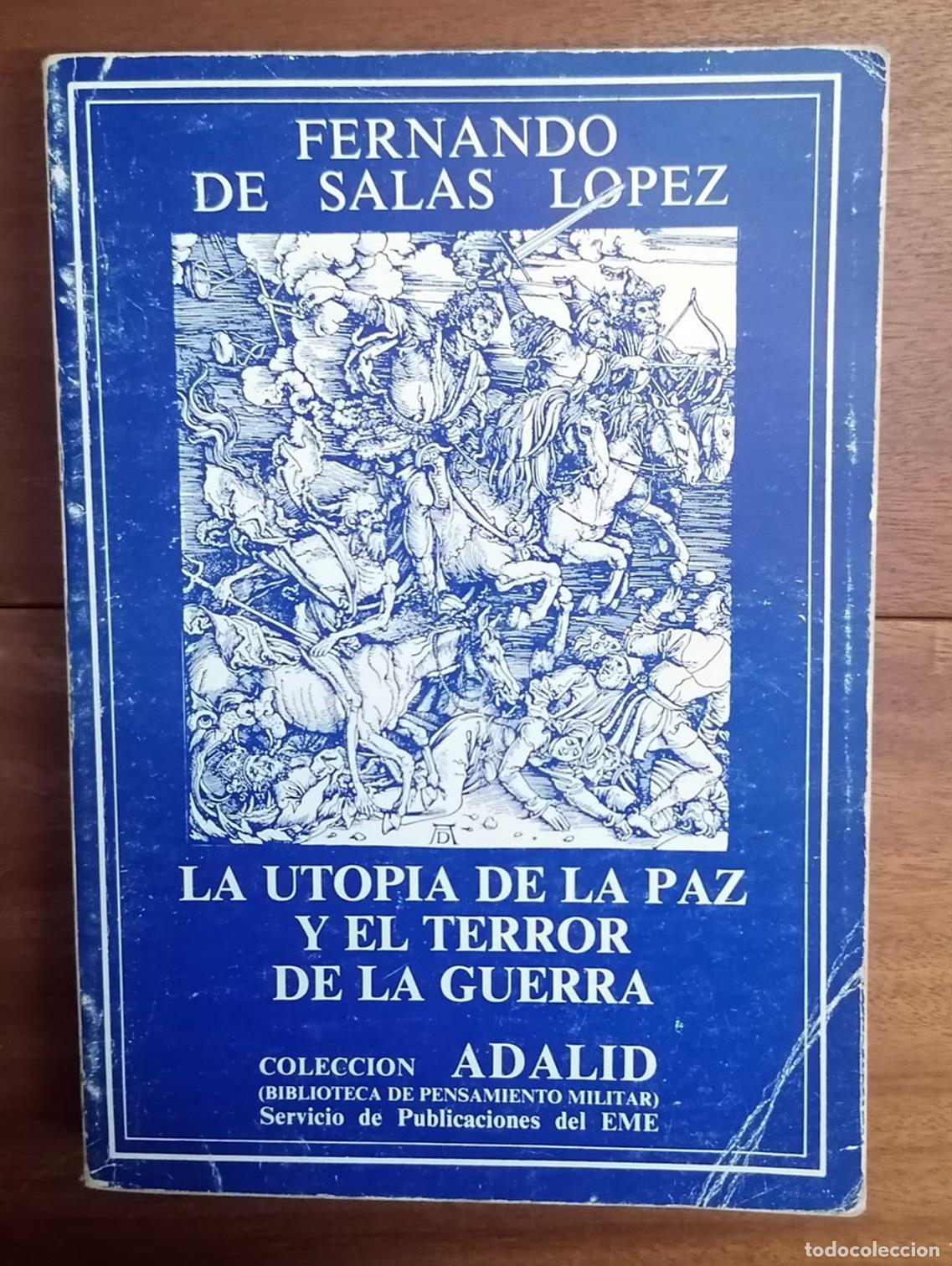Libros: Fernando De Salas L&oacute;pez - LA UTOPIA DE LA PAZ Y EL TERROR DE LA GUERRA - Foto 1