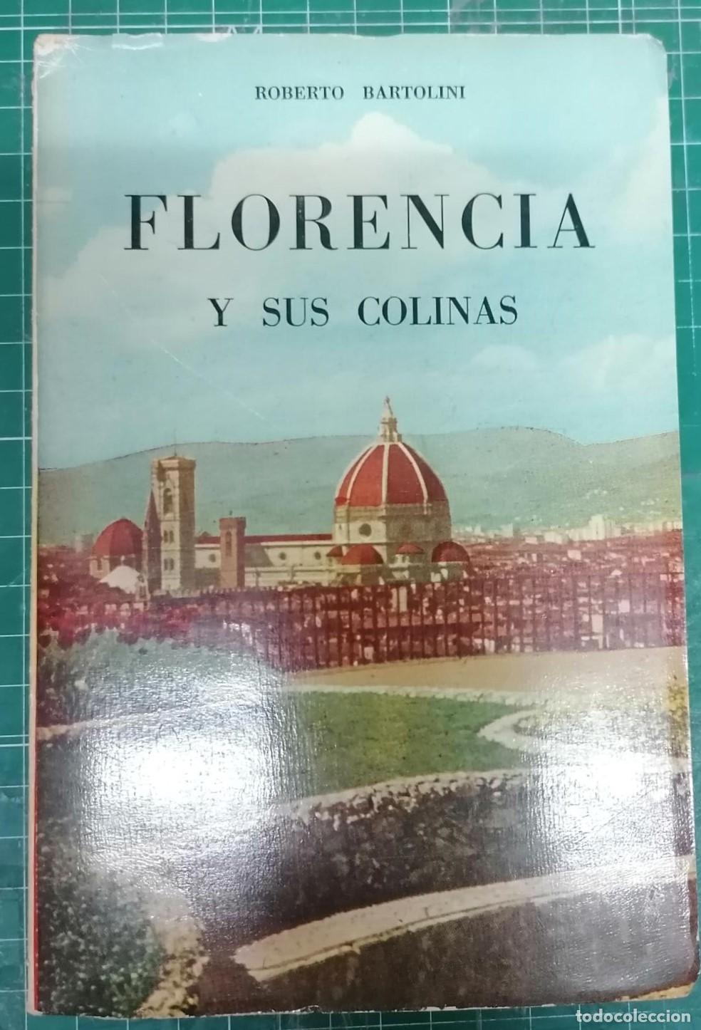 Libros: Bartolini, Roberto - FLORENCIA Y SUS COLINAS