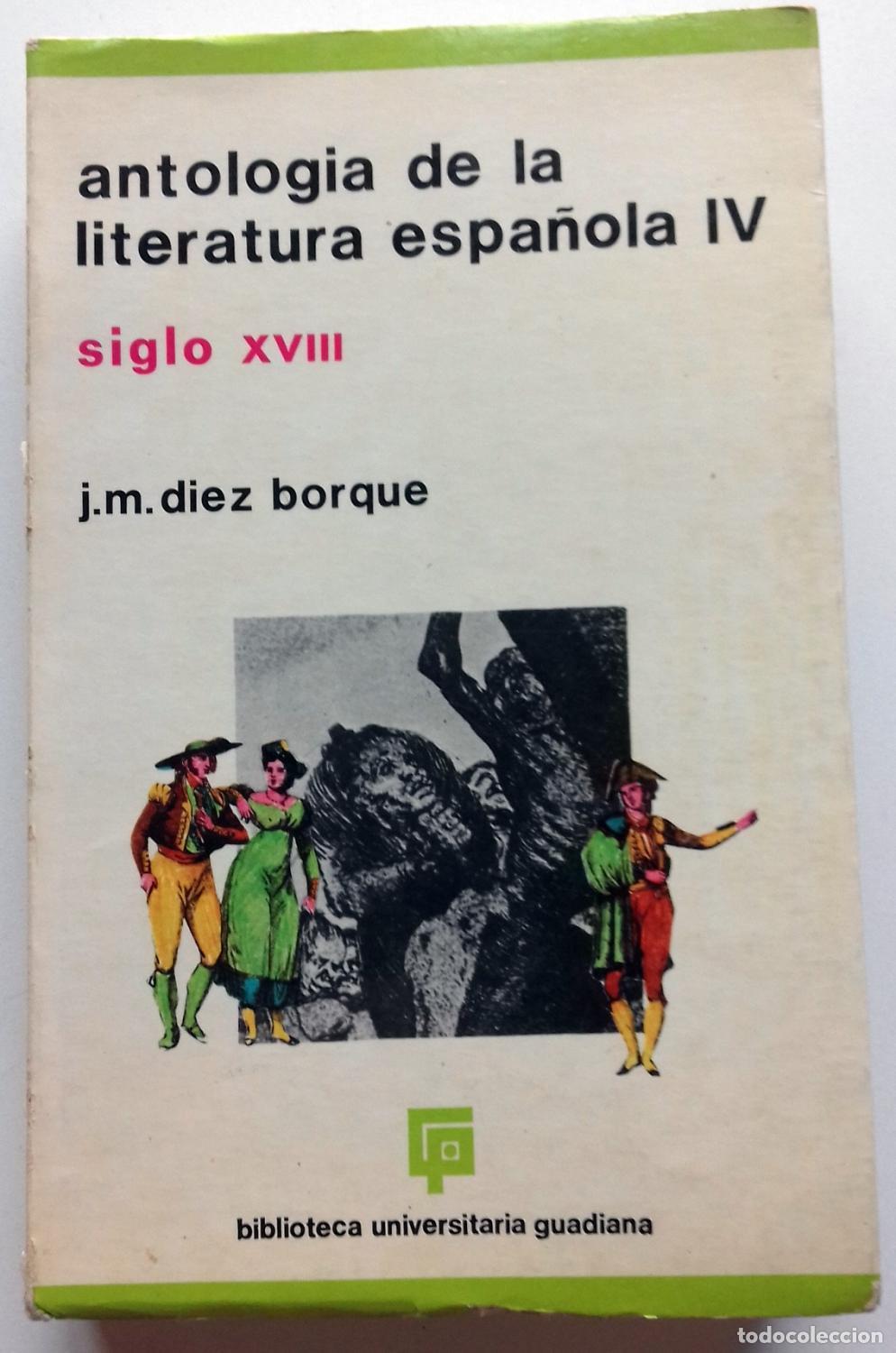 Libri di seconda mano: D&iacute;ez Borque, Jos&eacute; Mar&iacute;a - ANTOLOG&Iacute;A DE LA LITERATURA ESPA&Ntilde;OLA. SIGLO XVIII. (VOL. IV)