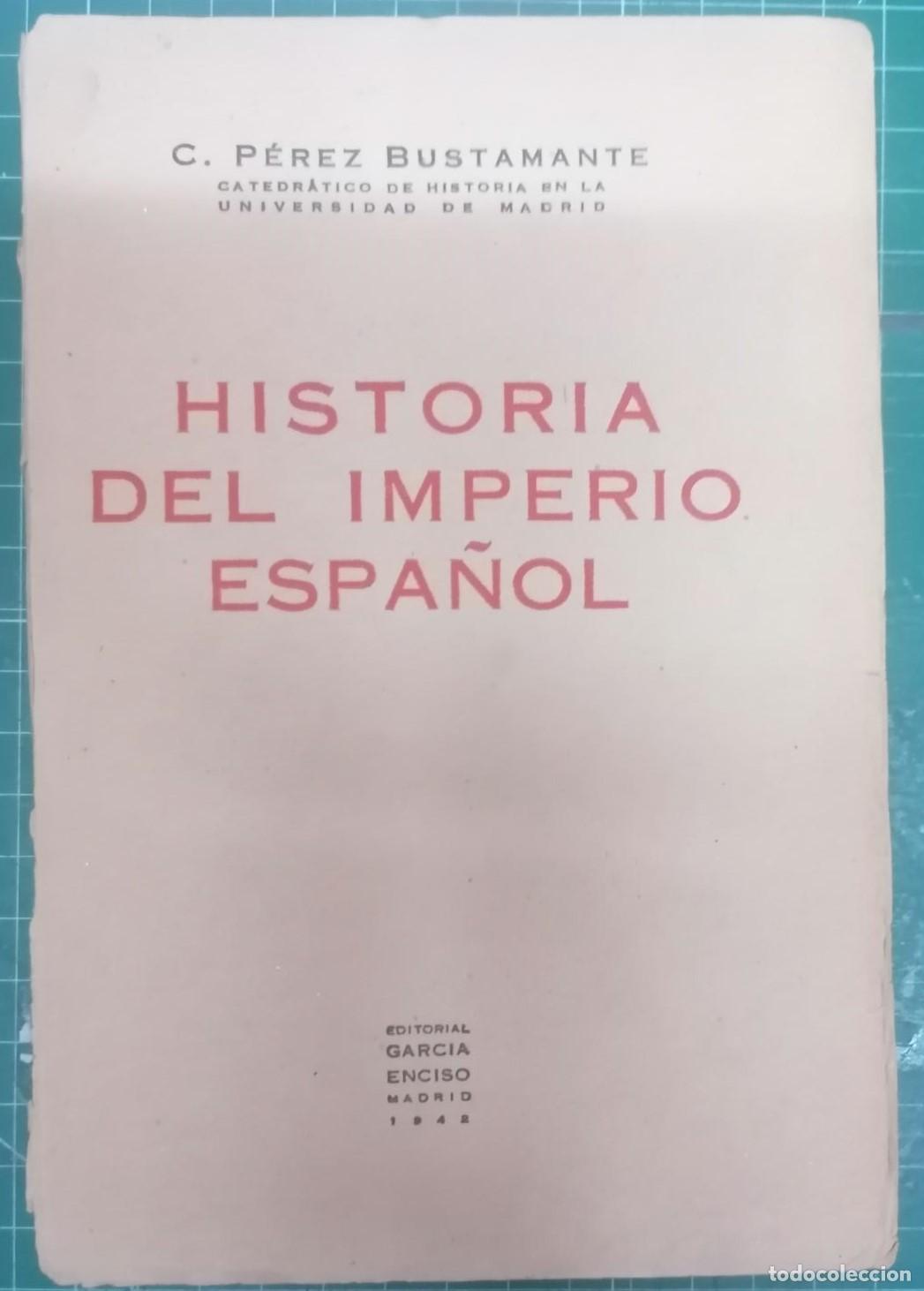 Libri di seconda mano: P&eacute;rez Bustamante, C. - HISTORIA DEL IMPERIO ESPA&Ntilde;OL. SEXTO CURSO