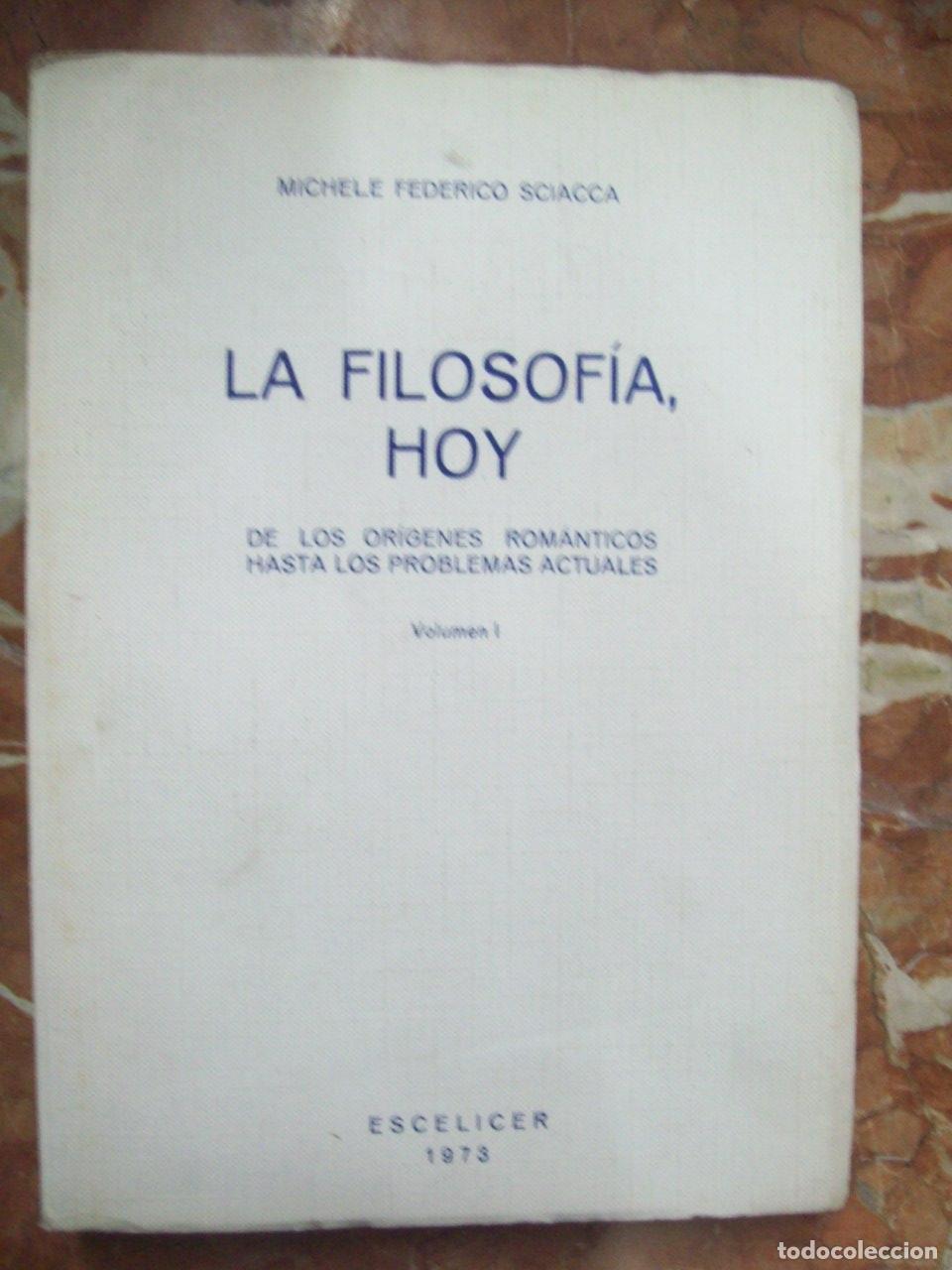 Livros em segunda m&atilde;o: Sciacca, Michele Federico - LA FILOSOF&Iacute;A, HOY. DE LOS OR&Iacute;GENES ROM&Aacute;NTICOS HASTA LOS PROBLEMAS ACTUAL