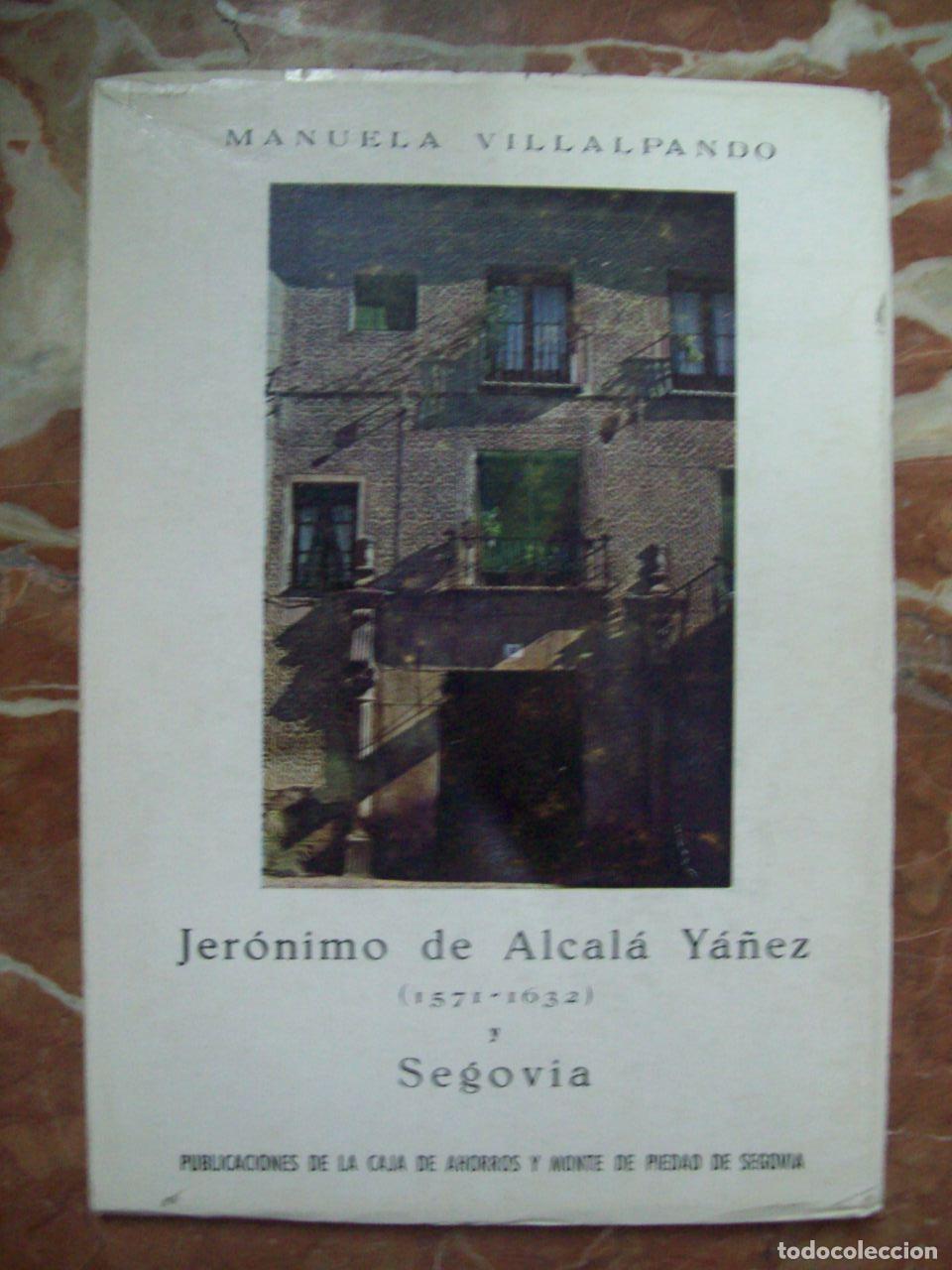 Libros: Villalpando, Manuela - JER&Oacute;NIMO DE ALCAL&Aacute; Y&Aacute;&Ntilde;EZ (1571-1632) Y SEGOVIA