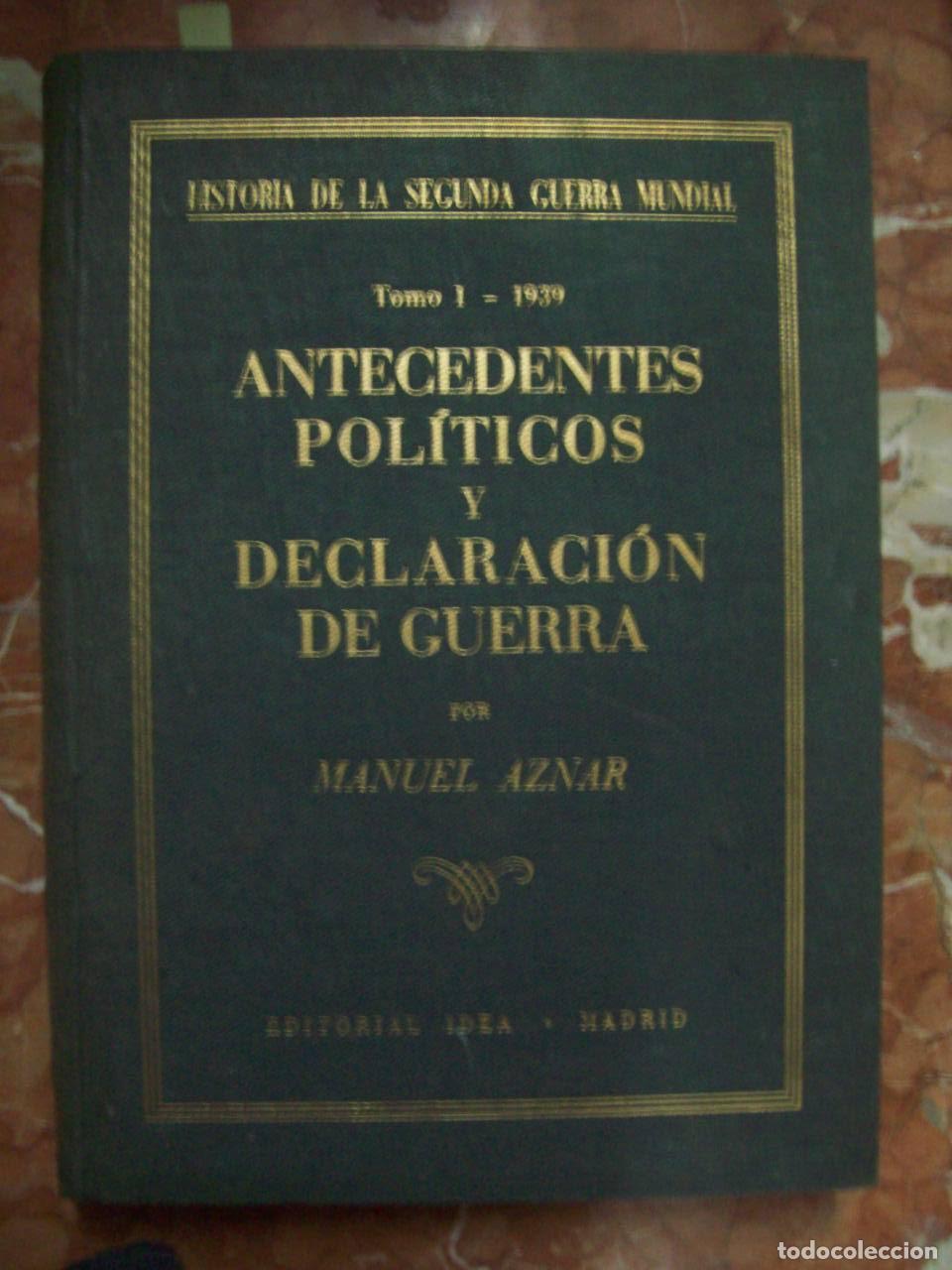 Livros em segunda m&atilde;o: Aznar, Manuel - ANTECEDENTES POL&Iacute;TICOS Y DECLARACI&Oacute;N DE GUERRA. TOMO I (1939)