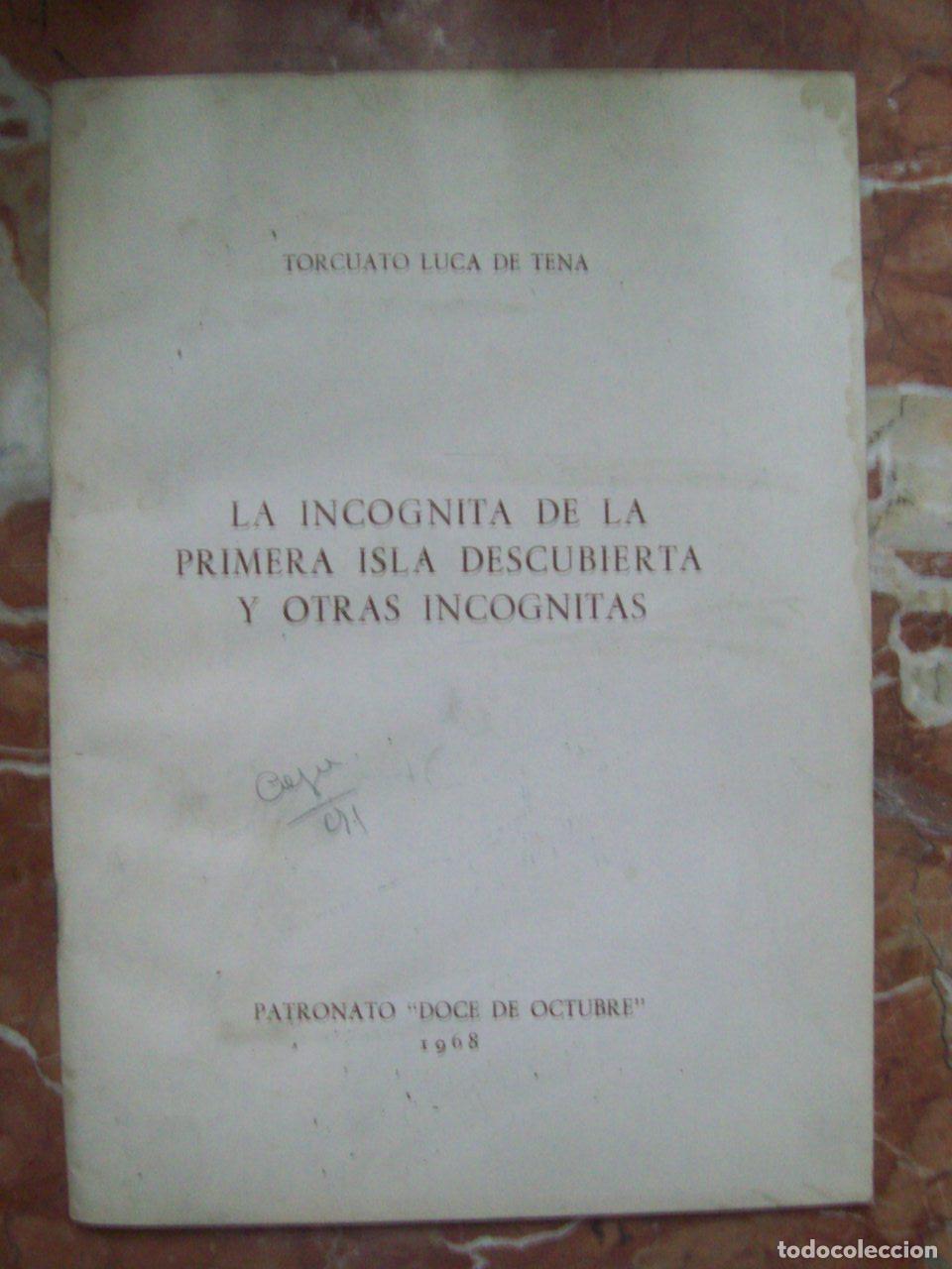 Libros: Luca de Tena, Torcuato - LA INC&Oacute;GNITA DE LA PRIMERA ISLA DESCUBIERTA Y OTRAS INC&Oacute;GNITAS