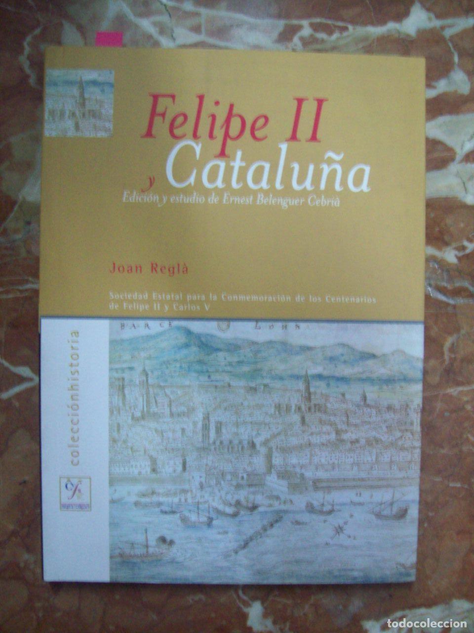 Libros: Regl&aacute; Campistol, Joan - FELIPE II Y CATALU&Ntilde;A