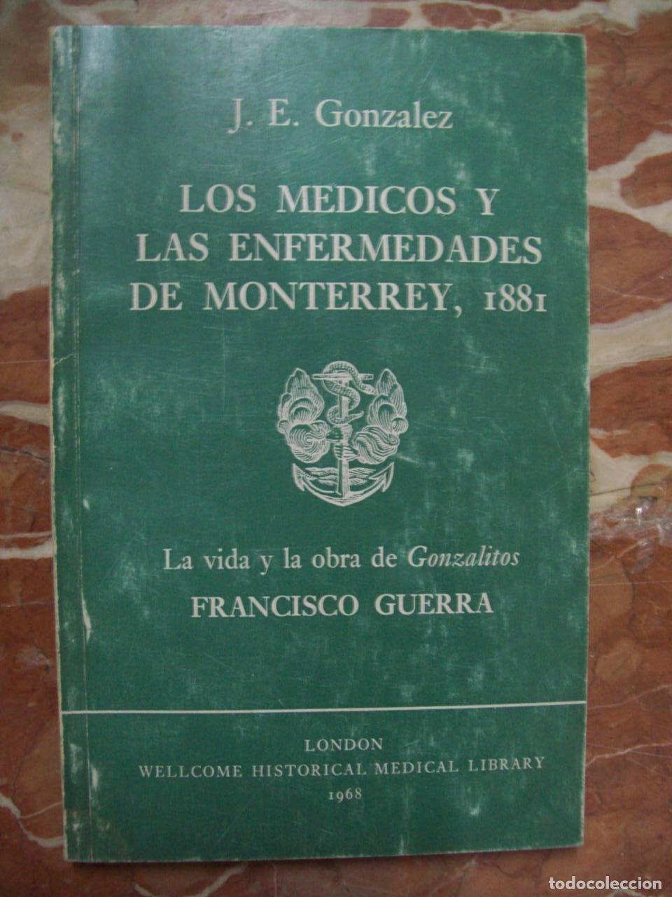 Libri di seconda mano: Guerra, Francisco - JOS&Eacute; ELEUTERIO GONZ&Aacute;LEZ (1813-1888). LOS M&Eacute;DICOS Y LAS ENFERMEDADES DE MONTERREY