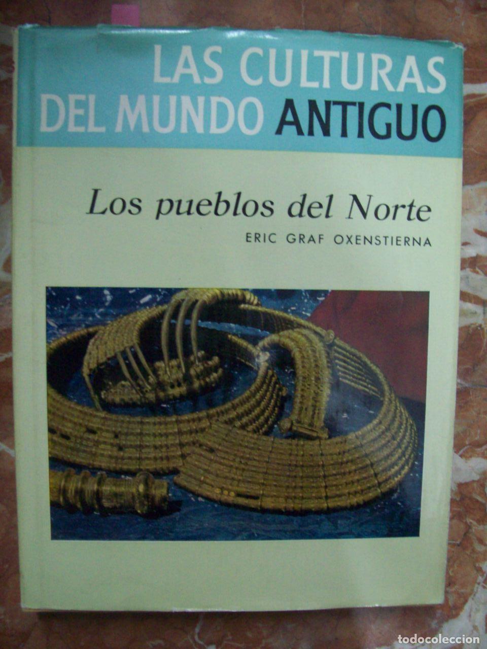 Libri di seconda mano: Graf Oxenstierna, Eric - LAS CULTURAS DEL MUNDO ANTIGUO. LOS PUEBLOS DEL NORTE