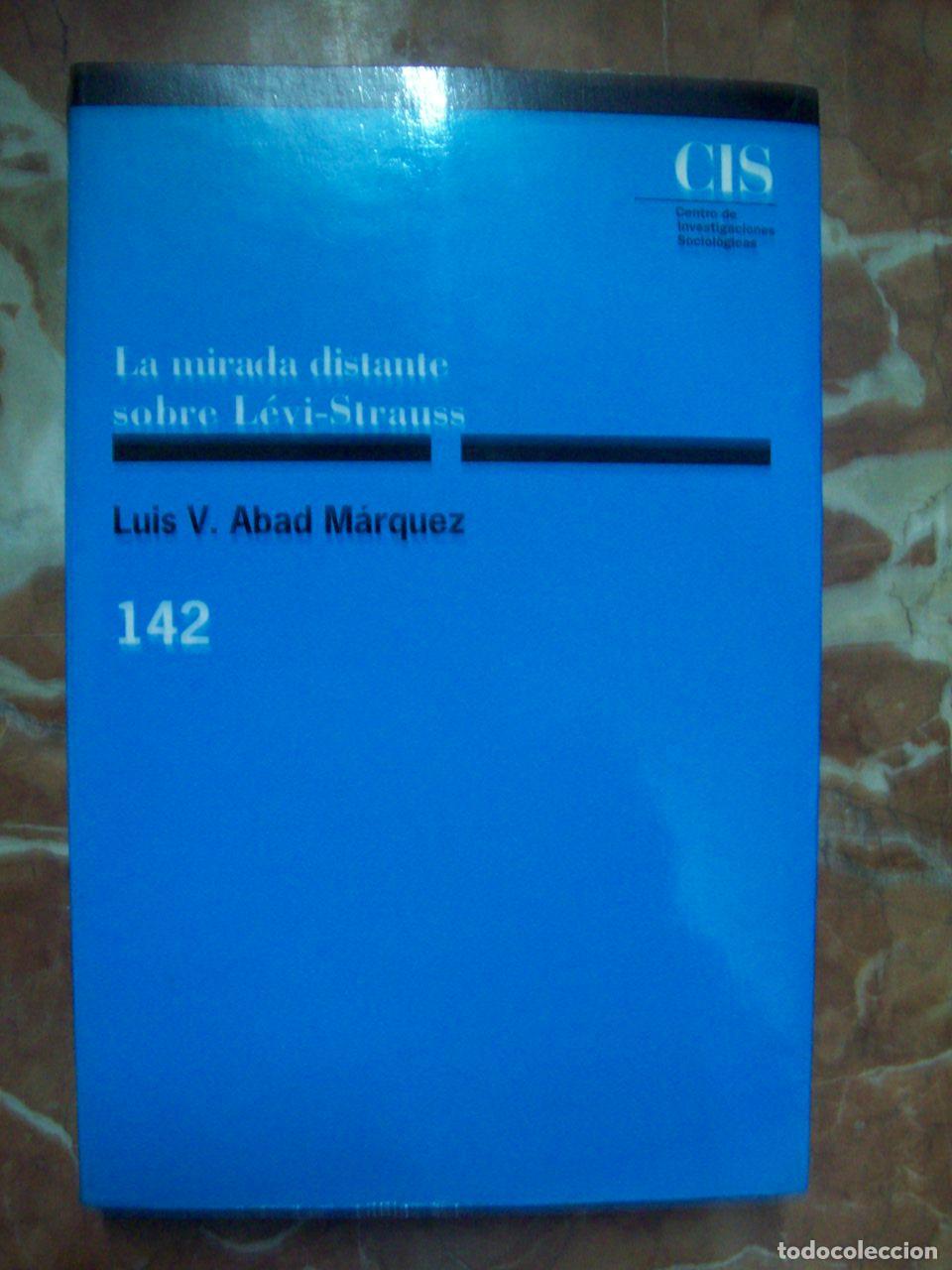 Libri di seconda mano: Abad M&aacute;rquez, Luis V. - LA MIRADA DISTANTE SOBRE L&Eacute;VI-STRAUSS