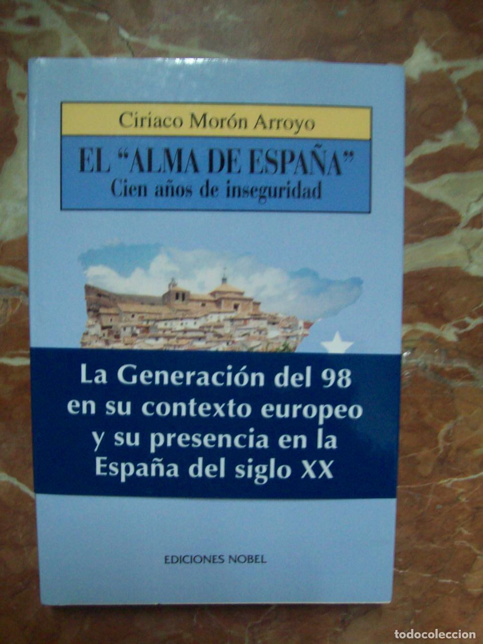 Libri di seconda mano: Mor&oacute;n Arroyo, Ciriaco - EL &rdquo;ALMA DE ESPA&Ntilde;A&rdquo; CIEN A&Ntilde;OS DE INSEGURIDAD