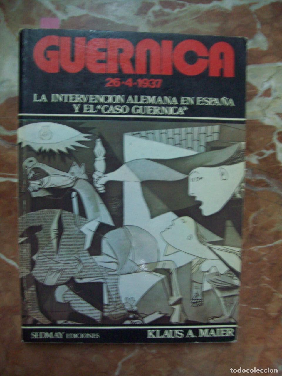 Libri di seconda mano: Maier, Klaus A. - GUERNICA 26-4-1937. LA INTERVENCI&Oacute;N ALEMANA EN ESPA&Ntilde;A Y EL &rdquo;CASO GUERNICA&rdquo;